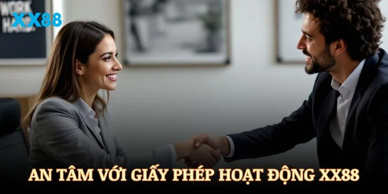 An tâm với giấy phép hoạt động XX88 công nhận chính thức