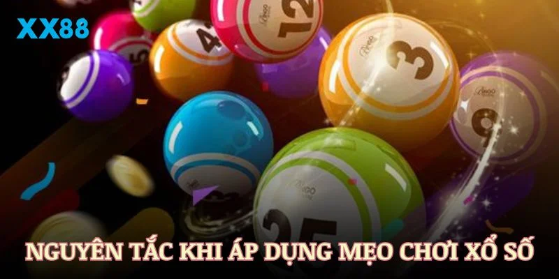 Các nguyên tắc cần tuân thủ khi áp dụng mẹo chơi xổ số online XX88